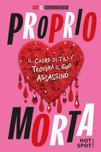 Proprio morta - il cuore di tilly trovea' il suo assassino 
