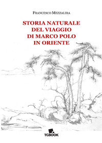 Storia naturale del viaggio di marco polo in oriente 
