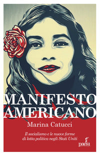Manifesto americano - il socialismo e le nuove forma di lotta politica negli stati uniti 