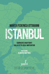 Istanbul - cronache graffianti dalla citta' degli imperatori 