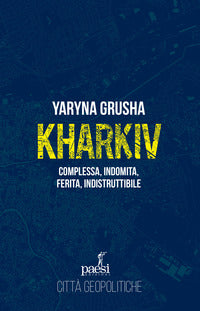 Kharkiv - complessa indomita ferita indistruttibile 