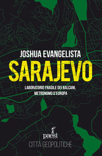 Sarajevo - laboratorio fragile dei balcani, metronomo d'europa 