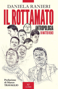 Rottamato - antropologia di matteo renzi 