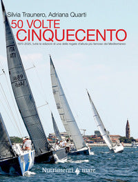 50 volte cinquecento 1975 - 2025 - tutte le edizioni di una delle regate d'altura piu famose del 