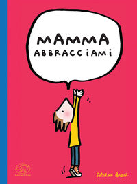 Mamma abbracciami 