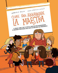 Come far arrabbiare la maestra 