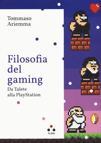 Filosofia del gaming da talete alla playstation 