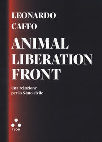 Animal liberation front - una relazione per lo stato civile 