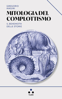 Mitologia del complottismo - il behemoth delle storie 