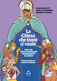 Chiesa che non ci vuole - per un cristianesimo femminista e queer 
