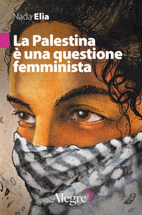 Palestina e' una questione femminista 