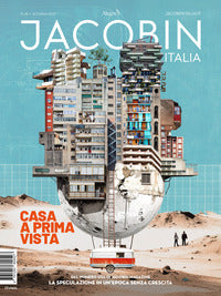 Jacobin italia 28 autunno 2025 casa a pprima vista 