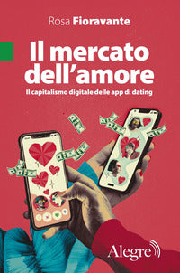 Mercato dell'amore - il capitalismo digitale delle app di dating 