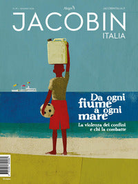 Jacobin italia 29/2025 da ogni fiume a ogni mare 