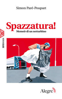 Spazzatura ! - memoir di un netturbino 
