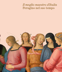 Meglio maestro d'italia - perugino nel suo tempo 