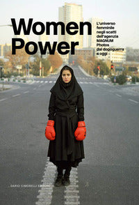 Women power - l'universo femminile negli scatti dell'agenzia magnum photos dal dopoguerra a oggi 