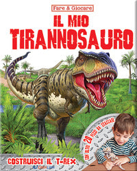 Mio tirannosauro - fare e giocare 