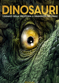 Dinosauri - i giganti della preistoria a grandezza naturale 