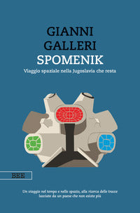 Spomenik - viaggio spaziale nella jugoslavia che resta 