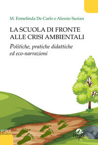 Scuola di fronte alle crisi ambientali - politiche, pratiche didattiche ed eco-narrazioni 