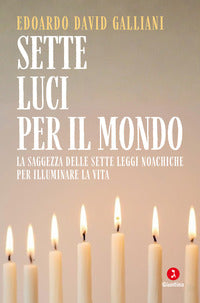 Sette luci per il mondo - la saggezza delle sette leggi noachiche per illuminare la vita 