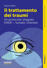 Trattamento dei traumi - un protocollo integrato emdr - somatic oriented 