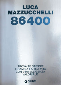 86400 - trova te stesso e cambia la tua vita con l'intelligenza valoriale 