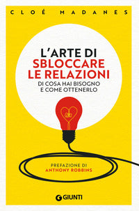 Arte di sbloccare le relazioni - di cosa hai bisogno e come ottenerlo 