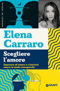Scegliere l'amore - imparare ad amare e a lasciarsi amare in modo consapevole 