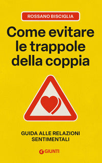 Come evitare le trappole della coppia - guida alle relazioni sentimentali 
