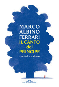 Canto del principe - storia di un albero 