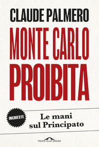 Monte carlo proibita - le mani sul principato 