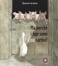 Ma perche' i lupi sono cosi cattivi ? 