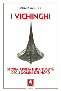 Vichinghi - storia civilta e spiritualita degli uomini del nord 