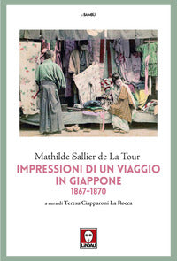 Impressioni di un viaggio in giappone 1867 - 1870 