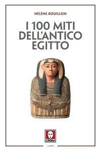 100 miti dell'antico egitto 