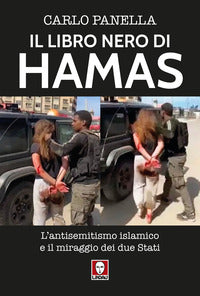 Libro nero di hamas - l'antisemitsmo islamico e il miraggio dei due stati 