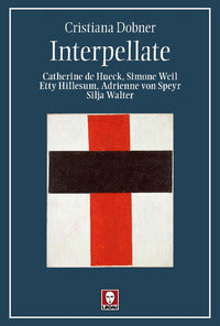 Interpellate - catherine de hueck simone weil, etty hillesum adrienne von speyr silja walter 