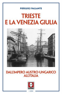Trieste e la venezia giulia - dall'impero austro ungarico all'italia 