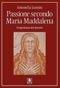Passione secondo maria maddalena - l'esperienza del deserto 