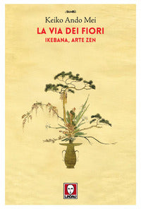 Via dei fiori - ikebana arte zen 