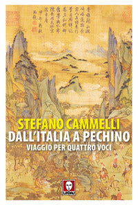 Dall'italia a pechino - viaggio per quattro voci 
