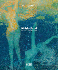 Divisionismi. un'altra modernita'. ediz. italiana e inglese 