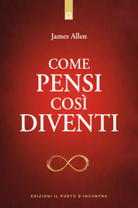 Come pensi cosi' diventi 