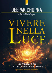 Vivere nella luce - lo yoga per l'autorealizzazione 