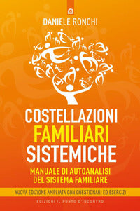Costellazioni familiari sistemiche - manuale di autoanalisi del sistema familiare 