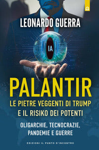 Palantir - le pietre veggenti di trump e il risiko dei potenti 