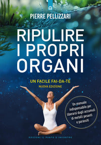 Ripulire i propri organi - un facile fai da te 