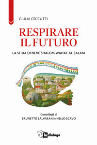 Respirare il futuro - la sfida di neve shalom wahat al-salam 